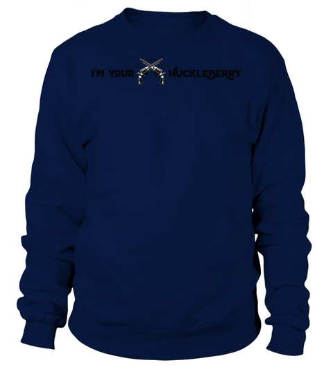 Im Your Huckleberry Men's Sweatshirt
