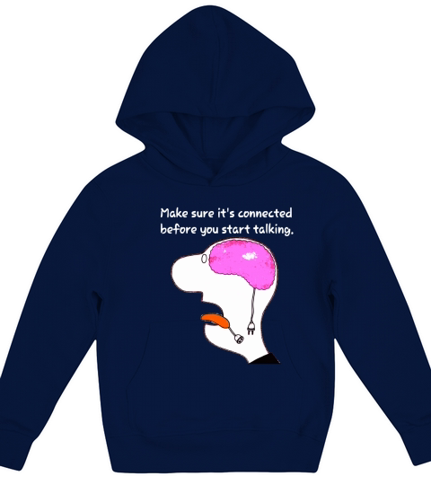 Make sure its connected before you start talking Sarcasm Kids Hoodie