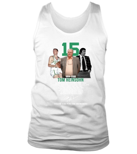 15 Tom Heinsohn 1934 2020 Thank You For The Memories Signature Tank Top Unisex