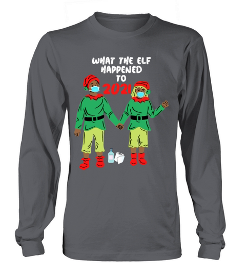 What The Elf Happened To 2021 - Funny Christmas Women's Long Sleeve