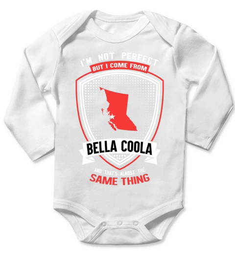 I am not perfect but i come from BELLA COOLA Long Sleeve Baby One-Piece