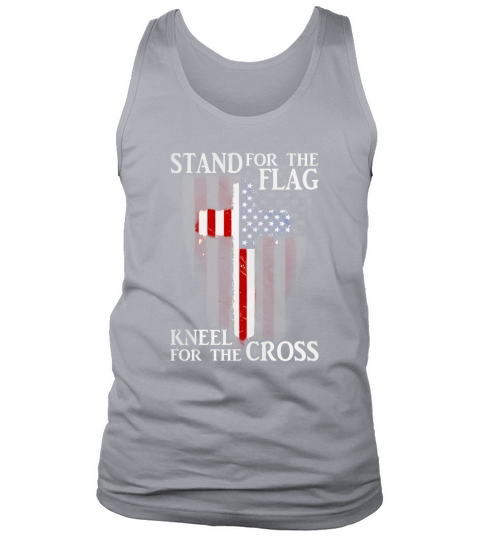 Stand For The Flag Kneel For The Cross Patriotic TeeShirts Tank Top Unisex