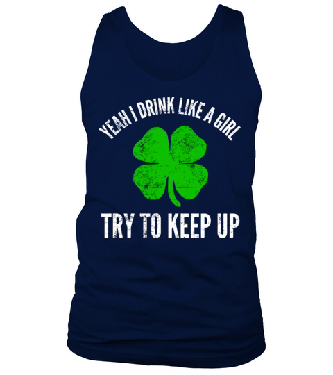 Yeah I Drink Like A Girl For Irish St PatrickS Da Tank Top Unisex