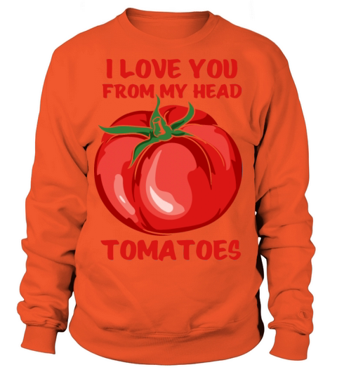 Vegetable - I Love Tomatoes Vegan - Party Women's Sweatshirt