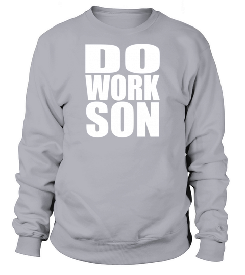 Do Work Son Men's Sweatshirt