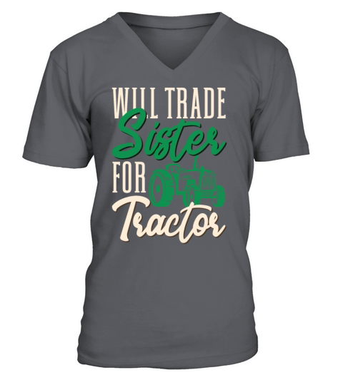 Funny Farmer Will Trade Sister For Tractor Farming V-Neck T-shirt