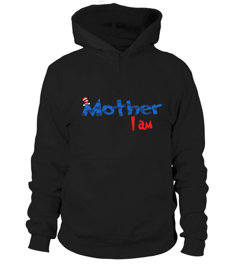 Dr Seuss Mother I am  Family 2020 Hoodie Unisex