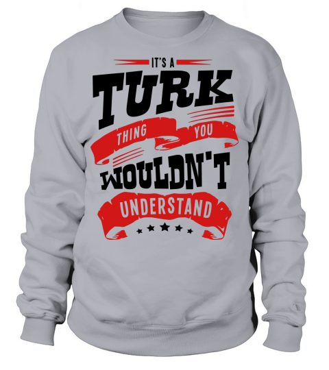 its a turk thing you wouldnt understand Men's Sweatshirt