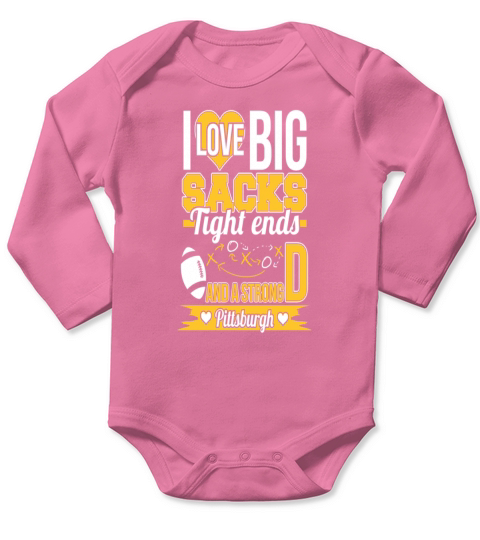 Strong Pittsburgh - I love big sacks tight ends 1 Long Sleeve Baby One-Piece