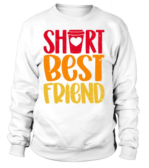 Cute Short Best Friend Funny The Short One Gift Women's Sweatshirt