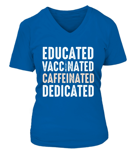 Educated Vaccinated Caffeinated Dedicated Women's V-Neck T-shirt