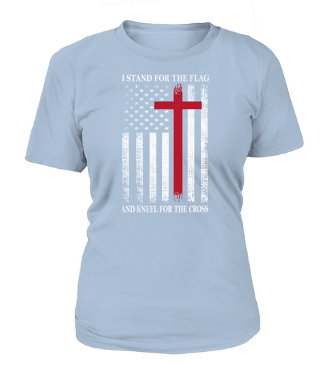 I Stand For The Flag And Kneel For the Cross Women's T-Shirt