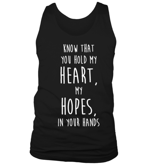 Know that you hold my heart - Quote Men's Tank Top