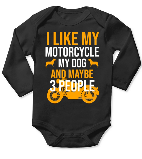I like my motorcycle my dog and maybe 3 people Long Sleeve Baby One-Piece