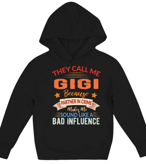 They Call Me Gigi Because Partner In Crime - Xmas Kids Hoodie