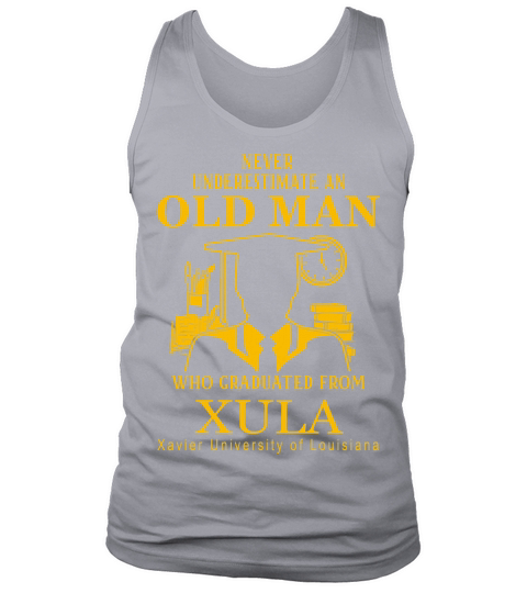 Never underestimate an old man who graduated from Xavier University of Louisiana Tank Top Unisex