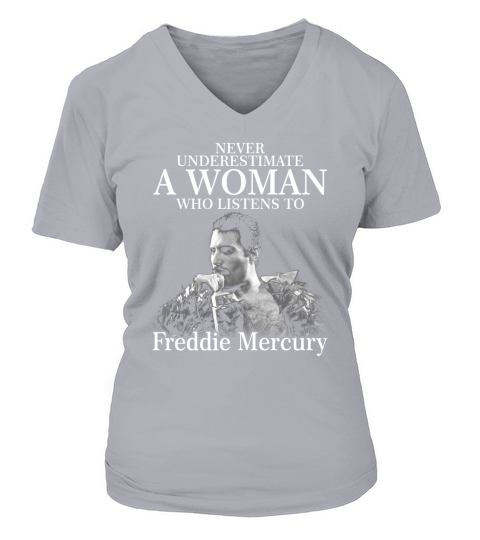 never underestimate a woman who listens to freddie mercury - Ladies V-Neck V-neck T-Shirt Woman