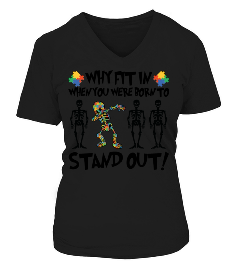 Why Fit In When You Were Born To Stand Out V-neck T-Shirt Woman