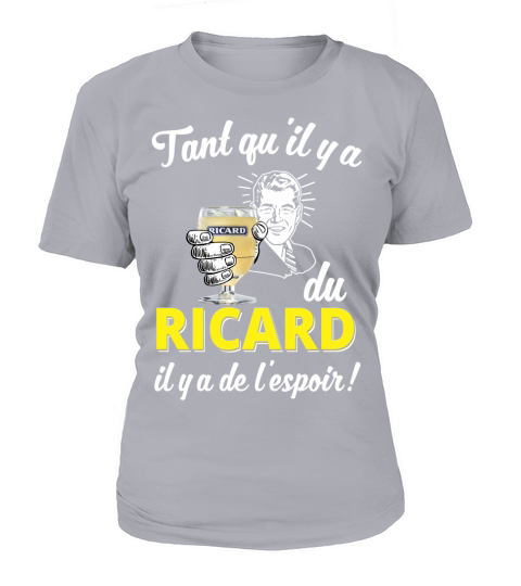 Tant quil y a du ricard il y a de lespoir T-Shirt Woman