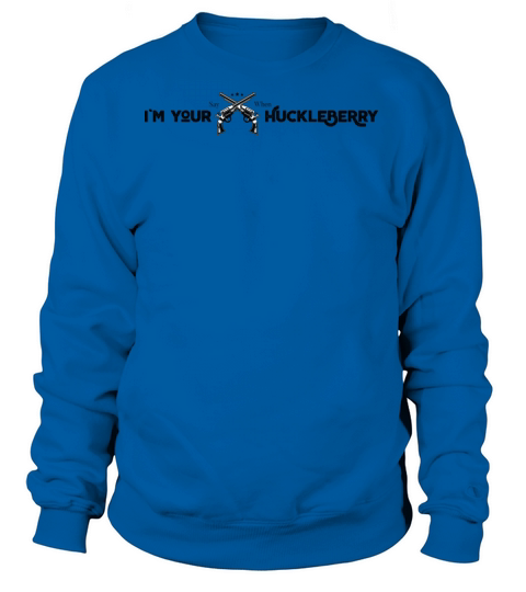 Im Your Huckleberry Women's Sweatshirt