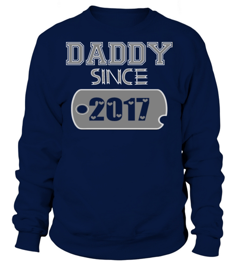 Daddy Since Tag 2017 Happy Fathers Day Women's Sweatshirt