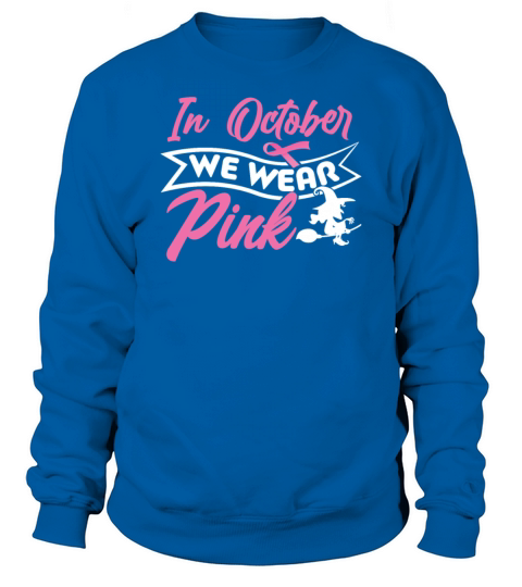 In October We Wear Pink Witch Halloween Theme Pink Men's Sweatshirt