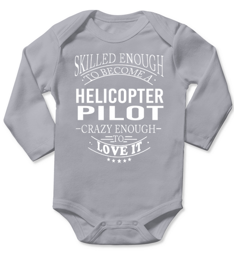 HELICOPTER PILOT Skill Enough Long Sleeve Baby One-Piece