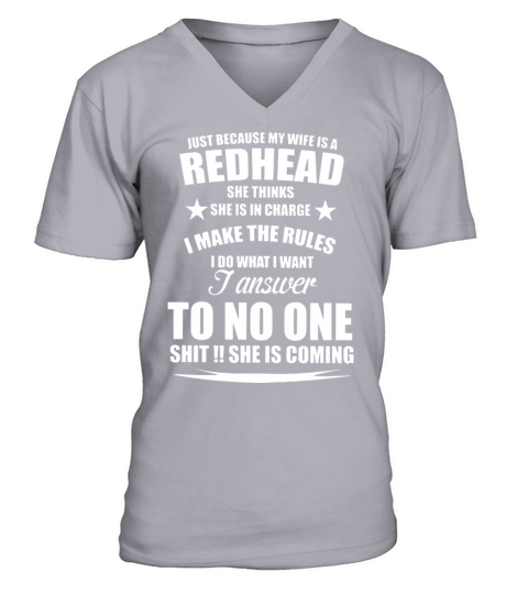 Just because my wife is a redhead she thinks she i Men's V-Neck T-shirt