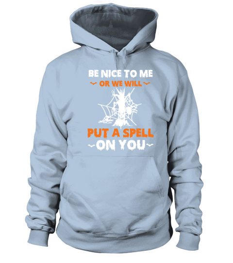 Be Nice To Me Or We Will Put A Spell On You Men's Hoodie