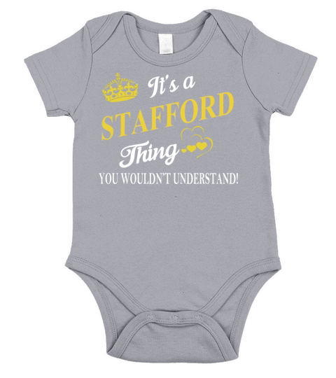 STAFFORD Shirts - Its a STAFFORD Thing You Wouldnt Understand Name Shirts Short Sleeve Baby One-Piece