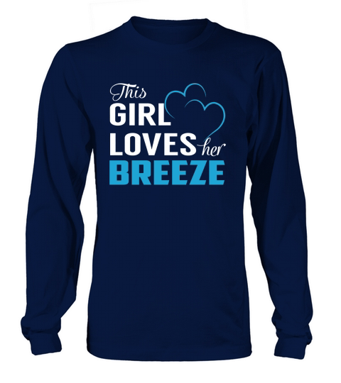 This Girl Loves Her BREEZE Name Shirts Long sleeved Unisex