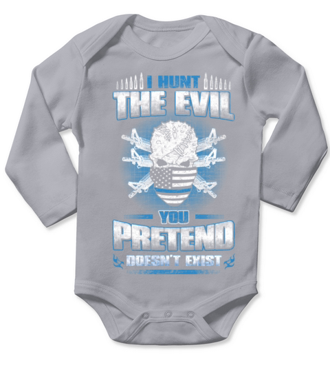 Evil - I hunt the evil awesome Tshirt for Military Long Sleeve Baby One-Piece
