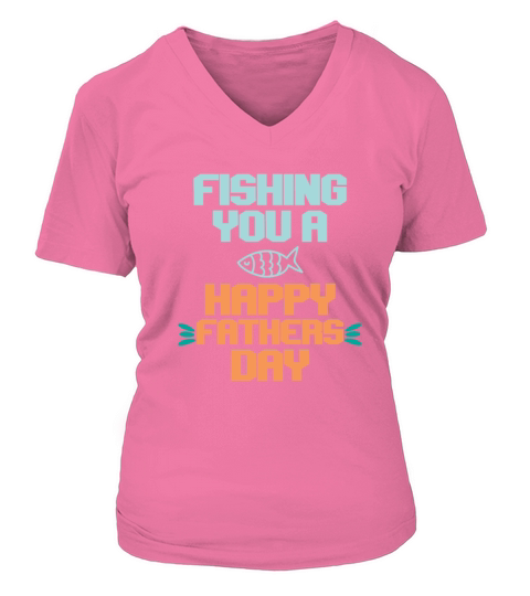 fishing you a happy fathers day Women's V-Neck T-shirt