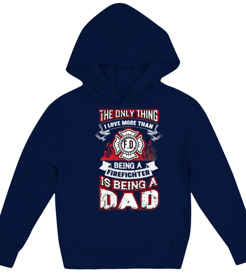 the Only Thing I Love More Firefighter Dad Vintage Kids Hoodie
