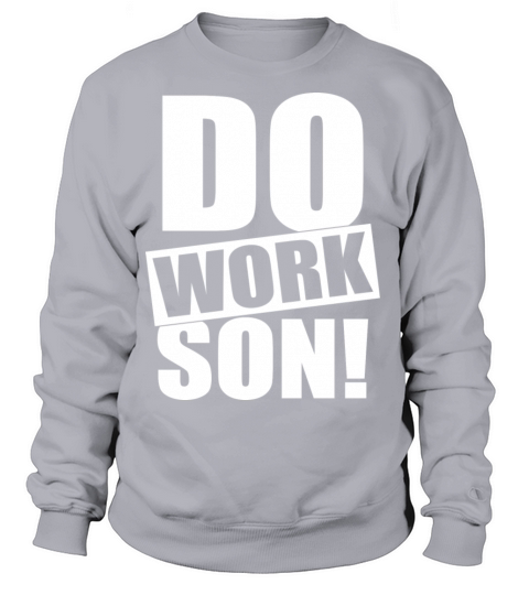 Do Work Son Women's Sweatshirt