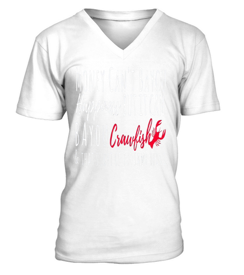 Funny Cajun Crawfish Money Cant Buy Happiness Shirt V-Neck T-shirt