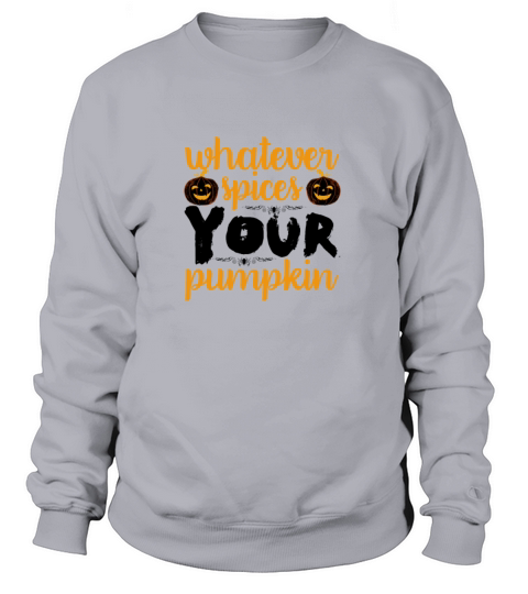 Whatever Spices Your Pumpkin Women's Sweatshirt