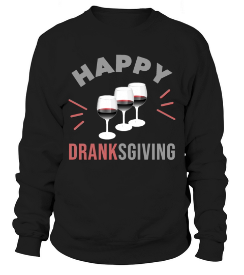 Happy Dranksgiving - Funny Glass of Wine and Text Men's Sweatshirt