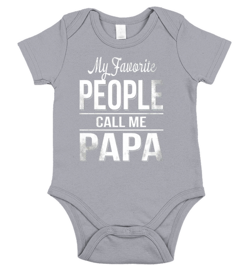 My favorite people call me papa Short Sleeve Baby One-Piece