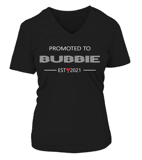 Promoted To Bubbie EST 2021 Love New Baby Great Family Gift V-neck T-Shirt Woman