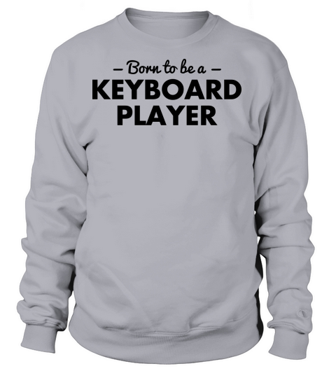 born to be a keyboard player Women's Sweatshirt