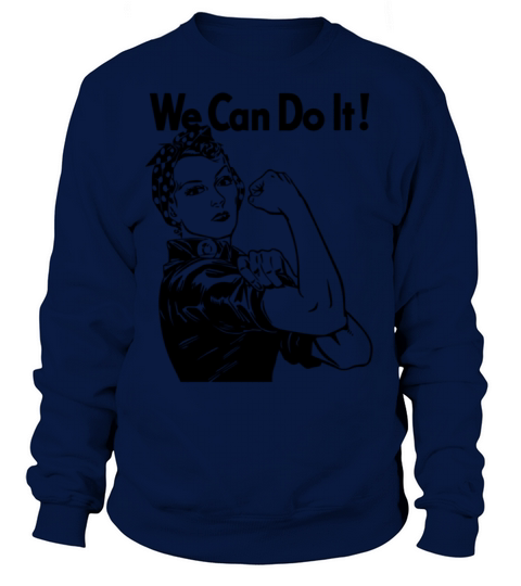 We can do it Rosie the Riveter Women's Sweatshirt