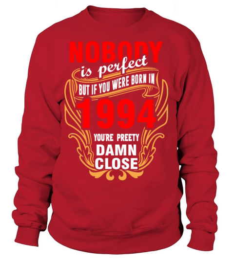 Nobody is Perfect But If You Were Born in 1994 You Women's Sweatshirt