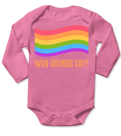 Sounds Gay Gay and Non Binary Gift Long Sleeve Baby One-Piece