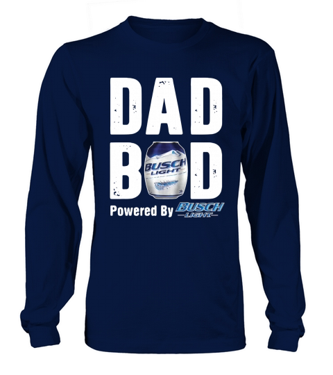 Dad Bod Powered by Busch Light shirt Long sleeved Unisex