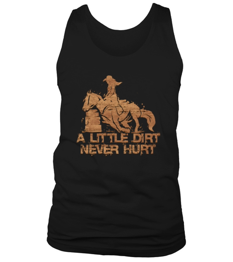 A little Dirt never Hurt Barrel Racing Men's Tank Top