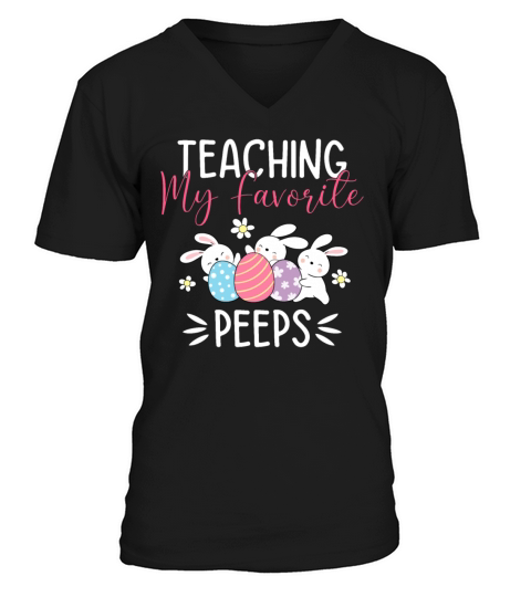 Teaching My Favorite Peeps Funny Easter Teacher V-Neck T-shirt