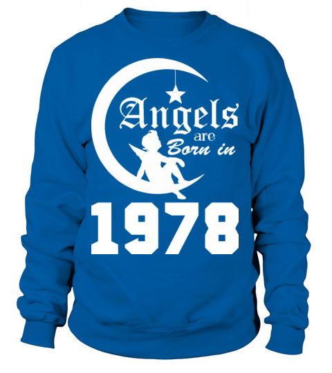 Angels are Born in 1978 Women's Sweatshirt
