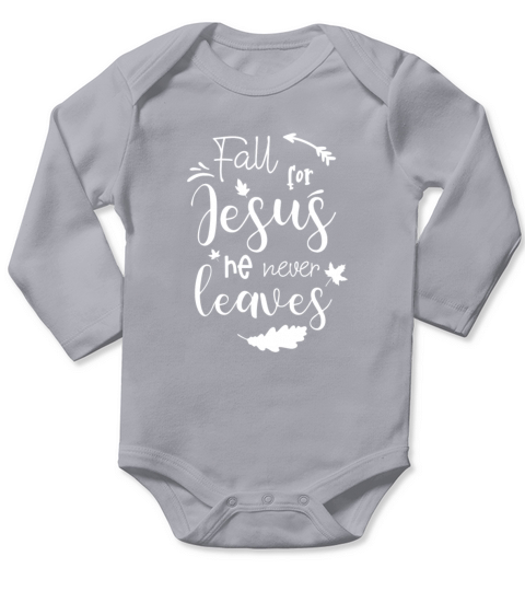 Fall For Jesus He Never Leaves Long Sleeve Baby One-Piece