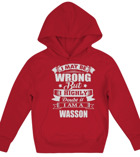 im WASSON, i may be wrong but i highly doubt it. Kids Hoodie
